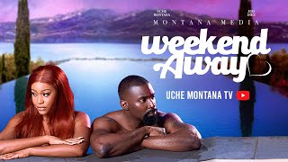 WEEKEND AWAY UCHE MONTANAESO DIKE DARASIMI latest 2024 nigerian movies uchemontana weekendaway [upl. by Halyak]