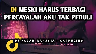 MESKI HARUS TERBAGI PERCAYALAH AKU TAK PEDULI  DJ PACAR RAHASIA VIRAL REMIX FULL BASS TERBARU 2022 [upl. by Niamjneb]