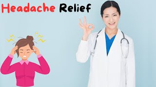 Headache Relief [upl. by Llehcear]