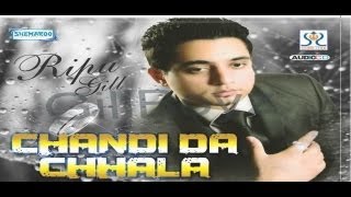 New Punjabi Songs 2015  Chandi Da Challa  Ripu Gill  Latest Punjabi Songs [upl. by Erbma]