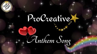 ProCreative Official Anthem Song [upl. by Ko]