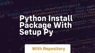 python install package with setup py [upl. by Bryan]