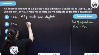 An aqueous solution of 63 g oxalic acid dihydrate is made up to 250 ml The volume of 01amp [upl. by Aonehc125]