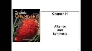 Organic CHEM Chapter 11 Alkynes and Synthesis [upl. by Enitnemelc]