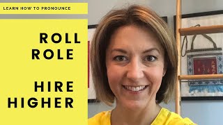 How to Pronounce ROLL ROLE roʊl HIGHER HIRE haɪɚ  American English Pronunciation Lesson [upl. by Haggi]