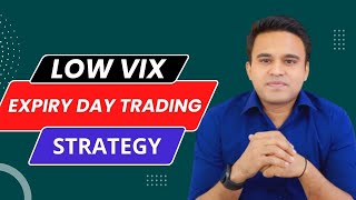 EXPIRY DAY STRATEGY FOR LOW VIX MARKET WITH HIGH ACCURACY  TRADING PLUS [upl. by Gruchot]