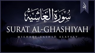 Surat AlGhashiyah  Mishary Rashid Alafasy  مشاري بن راشد العفاسي  سورة الغاشية [upl. by Yme]