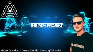 Maddix Vs Meduza ft Dermot Kennedy Activating Vs Paradise  The MDH Projekt Edit [upl. by Lewse713]