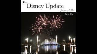 DHI 245  The Disney Update  January 2024  Part Two [upl. by Dahcir]