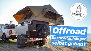 OffroadDachzeltanhänger selbst gebaut [upl. by Ebbarta]