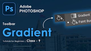 Gradient Tool in Photoshop  Photoshop Tutorials in Hindi  Class  9 [upl. by Halland496]