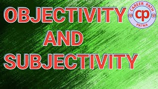 Diffrencebetweenobjectivityandsubjectivity BCC9 [upl. by Gaudet]