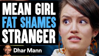 Mean Girl Fat Shames Stranger Lives to Regret Her Decision  Dhar Mann [upl. by Aiht]