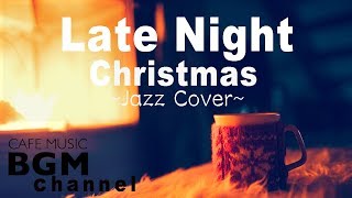 Late Night Christmas Jazz Music  Christmas Songs Cover  Relaxing Jazz Music  Fireplace Sound [upl. by Ahnavas]