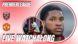 West Ham v Man Utd LIVE Watchalong  Kambwala Debut [upl. by Harriman]