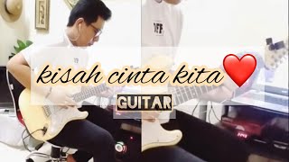 Kisah Cinta Kita  HAFIZ SUIP Guitar Cover [upl. by Nogas358]