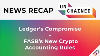 Ledger’s Compromise FASB’s New Crypto Accounting Rules [upl. by Ergener]