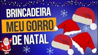 NATAL BRINCADEIRA MEU GORRO DE NATAL [upl. by Zelikow]