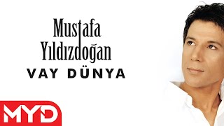 Mustafa Yıldızdoğan  Vay Dünya [upl. by Bala135]