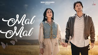 B Praak  Mal Mal  Sonal Chauhan  Siddharth Gupta  Jaani  Amanninder Singh  Desi Melodies [upl. by Fairfield]