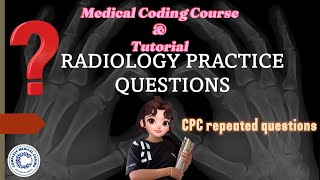 CH58 IMPORTANT RADIOLOGY PRACTICE QUESTIONS amp GUIDELINES l FRACTURE CODES l CPC l AAPC [upl. by Ecylla]