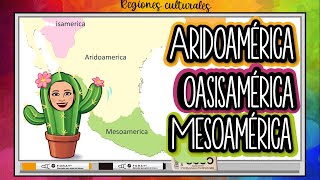 Regiones culturales Aridoamérica Mesoamérica y Oasisamérica Historia Cuarto grado [upl. by Suoicerp]