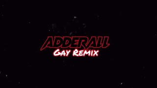 Dasgasdom3  Adderall Gay Remix [upl. by Catie995]