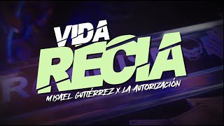 Misael Gutiérrez amp La Autorización  Vida Recia Video Oficial [upl. by Bartholomeus850]