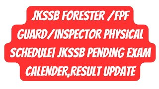 JKSSB FORESTER FPF GUARDINSPECTOR PHYSICAL SCHEDULE JKSSB PENDING EXAM CALENDERRESULT UPDATE [upl. by Akyeluz262]