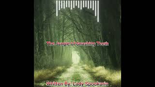 The Jungle of Gnashing Teeth creepychronicles whalecommunication creepystories horrorstories [upl. by Dotson]