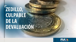 Ernesto Zedillo el culpable de la devaluación en México y su endeudamiento AMLO [upl. by Wiltsey90]