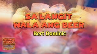 SA LANGIT WALA ANG BEER  Bert Dominic Lyric Video [upl. by Ronym]