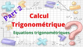 Calcul trigonométrique tronc commun part 2 équations [upl. by Anovad194]