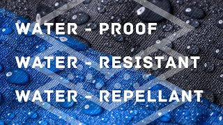 What is Waterproof Waterproof vs Water resistant vs Water repellent [upl. by Tila17]