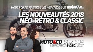 MOTOampCO s02e04  Nouveautés 2018  on passe tous à la néorétro [upl. by Aglo]