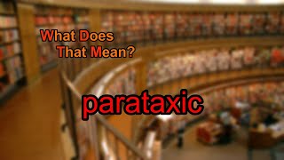 What does parataxic mean [upl. by Bury832]