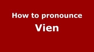 How to Pronounce Vien  PronounceNamescom [upl. by Michele764]