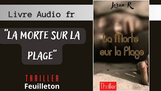 Livre audio françaisThriller quotLa Morte sur la Plagequot conté par JoranR [upl. by Anelet]