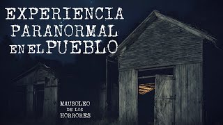 ALGO HORRIBLE PASÓ EN EL PUEBLO DE MIS ABUELOS  HISTORIAS DE TERROR [upl. by Lebam]