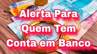 Alerta Para Quem Tem Conta em Banco [upl. by Silvan640]