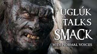 Urukhai With Normal Voices  Uglúk Talks Smack [upl. by Hamachi]