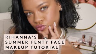 RIHANNAS SUMMER FENTY FACE MAKEUP TUTORIAL  FENTY BEAUTY [upl. by Enywad]