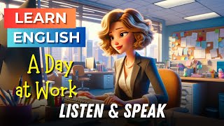 A Day at My Work  Improve Your English  English Listening Skills  Speaking Skills  Workplace [upl. by Ihskaneem]