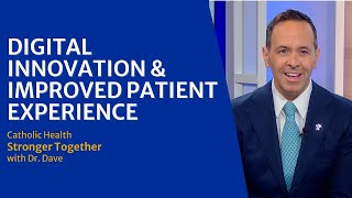 Catholic Health Stronger Together with Dr Dave Digital Innovation amp Improved Patient Experience [upl. by Auguste]