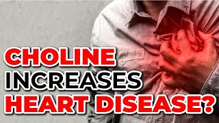 Choline Increases Heart Disease Risk Research Exposed [upl. by Pandolfi]