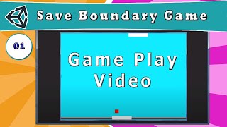 01  Save Boundary Game Play Video   How to Make a Save Boundary Game in Unity [upl. by Ennalorac]