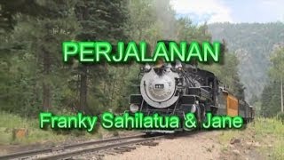 PERJALANAN  Franky Sahilatua amp Jane [upl. by Celeste]