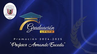 Graduaciones UPNFM 2024 Promoción Profesor Armando Euceda [upl. by Nitsuj311]