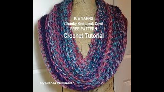 ICE YARNS quotWool Chunky Color Cakesquot Chunky Knit Look Cowl Crochet Tutorial  FREE PATTERN [upl. by Charlton]