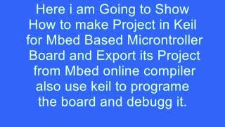 How to Use keil for Mbed Boards and Project from mbed online compiler [upl. by Sayre]